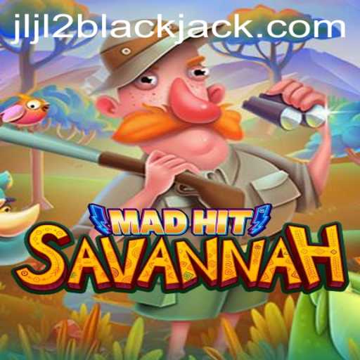 MadHitSavannah: The Exciting World of Savannah with jljl2